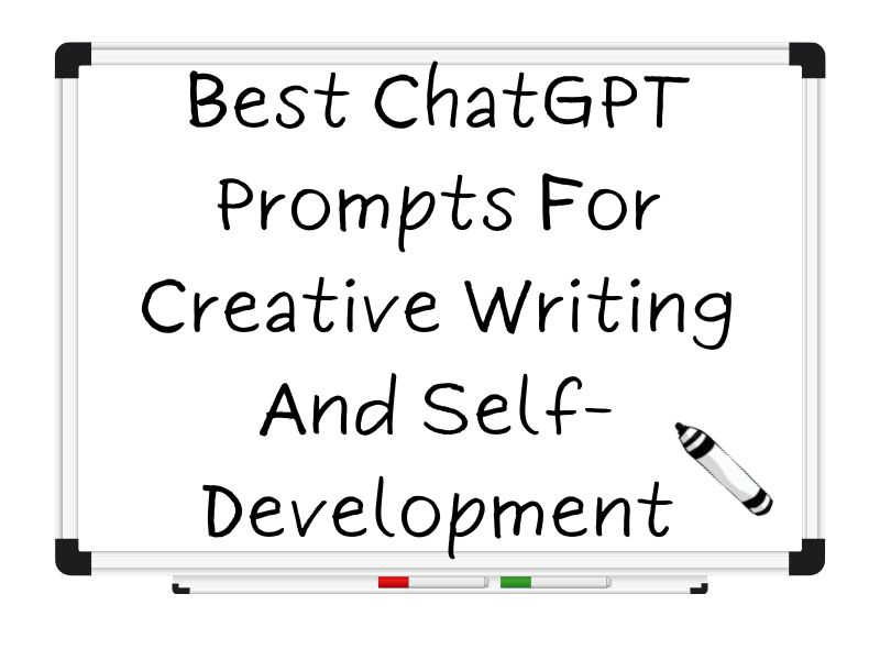 Best ChatGPT Prompts For Creative Writing And Self-Development